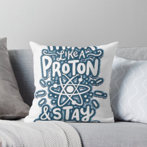 Item preview, Think Like A Proton And Stay Positive Science designed and sold by alimuson.