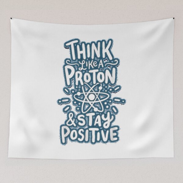 Item preview, Think Like A Proton And Stay Positive Science designed and sold by alimuson.