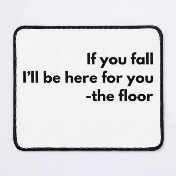 Item preview, Iif you fall, i'll be here designed and sold by dalieswiliam.