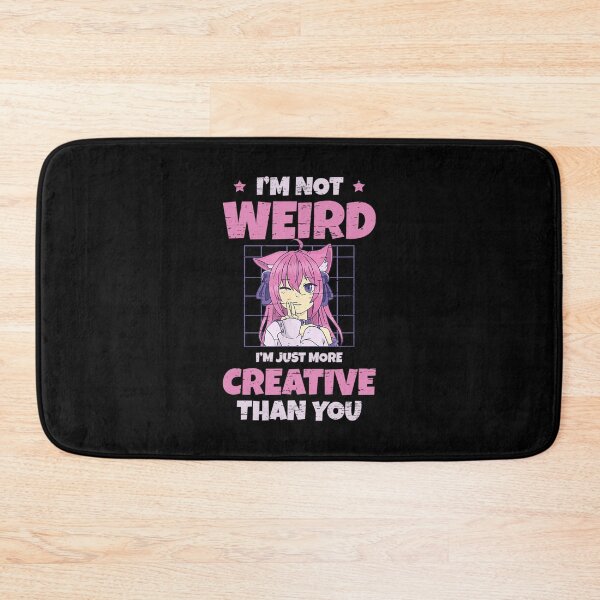 Item preview, Anime Lover Gift - I'm Not Weird I'm Just More Creative Than You designed and sold by YaliliArt.