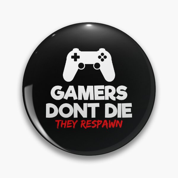 Item preview, gamers dont die, they respawn designed and sold by Ijjul322.
