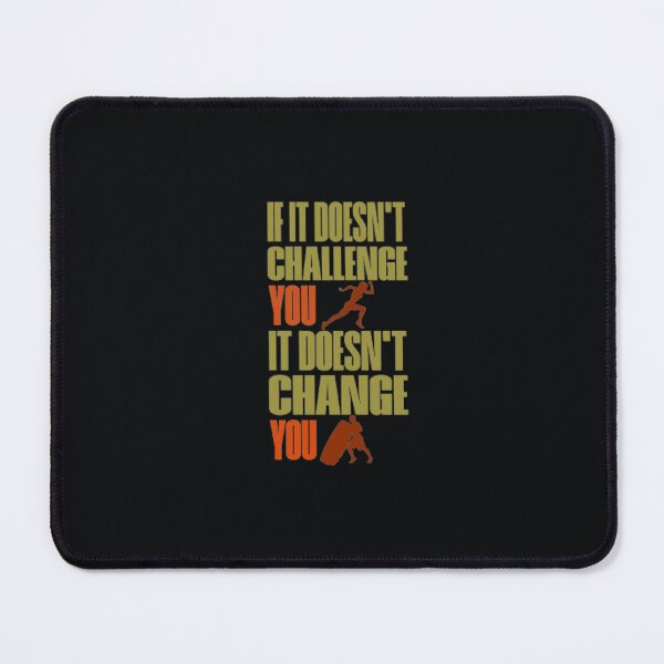 Item preview, Copy of IF IT DOESN'T CHALLENGE YOU designed and sold by ForecastVSN.