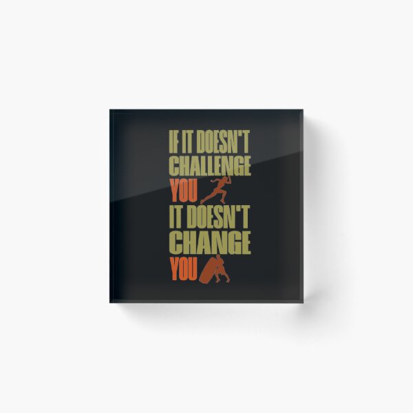 Item preview, Copy of IF IT DOESN'T CHALLENGE YOU  designed and sold by ForecastVSN.