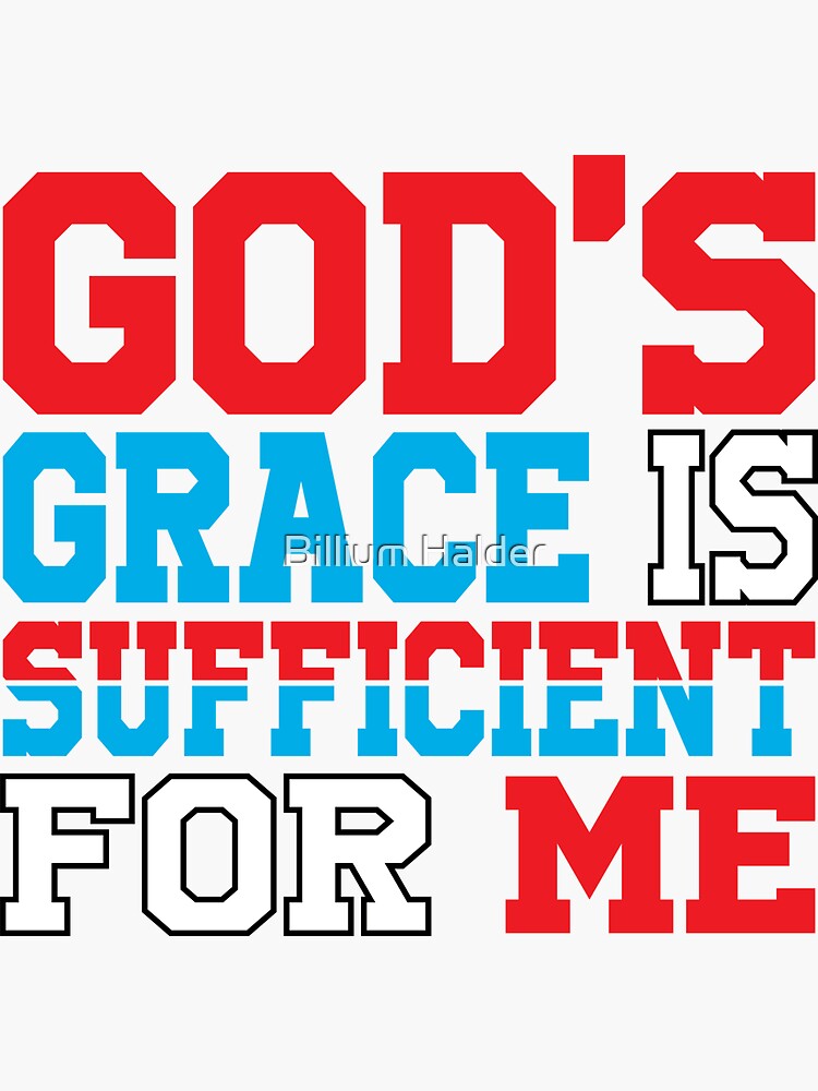 God's grace is sufficient for me T-shirt, Sticker and logo