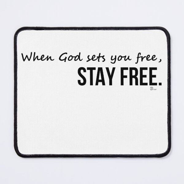 Item preview, When God sets you free, STAY FREE. designed and sold by sarisarishops.