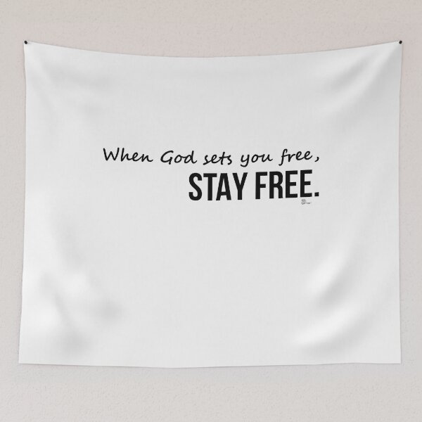 Item preview, When God sets you free, STAY FREE. designed and sold by sarisarishops.