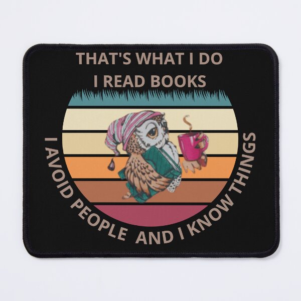 Item preview, THAT'S WHAT I DO I READ BOOKS I AVOID PEOPLE AND I KNOW THINGS designed and sold by ayoubii56.