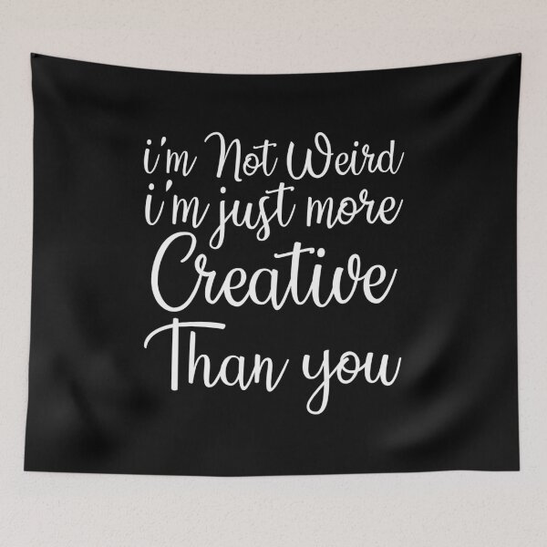 Item preview, I'm Not Weird I'm Just More Creative Than You Anime Girl designed and sold by YaliliArt.