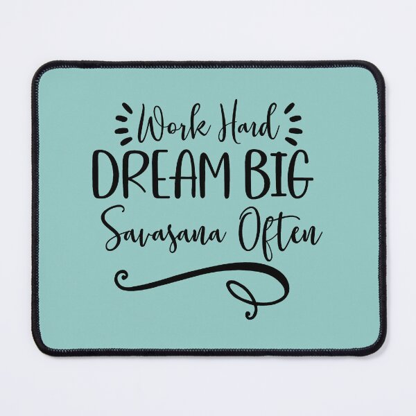 Item preview, Yoga Quote Work Hard Dream Big Savasana Often Motivational Saying designed and sold by SoccaTamam.