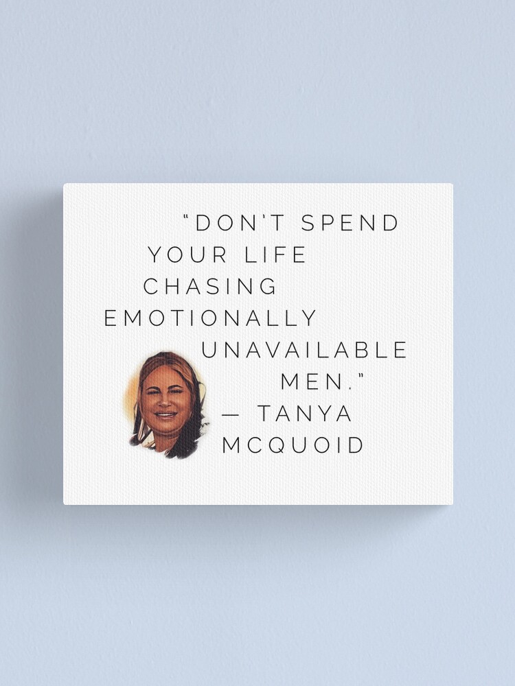 Tanya McQuoid White Lotus Quotes on Emotionally Unavailable Men | Canvas  Print