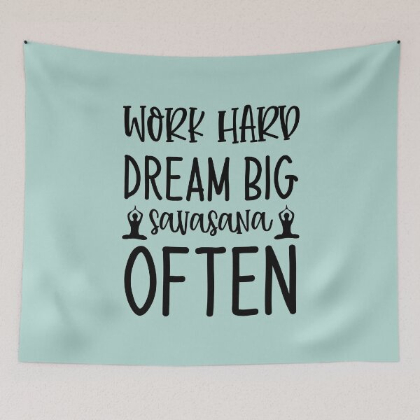 Item preview, Yoga Saying Work Hard Dream Big Savasana Often Motivational Quote designed and sold by SoccaTamam.