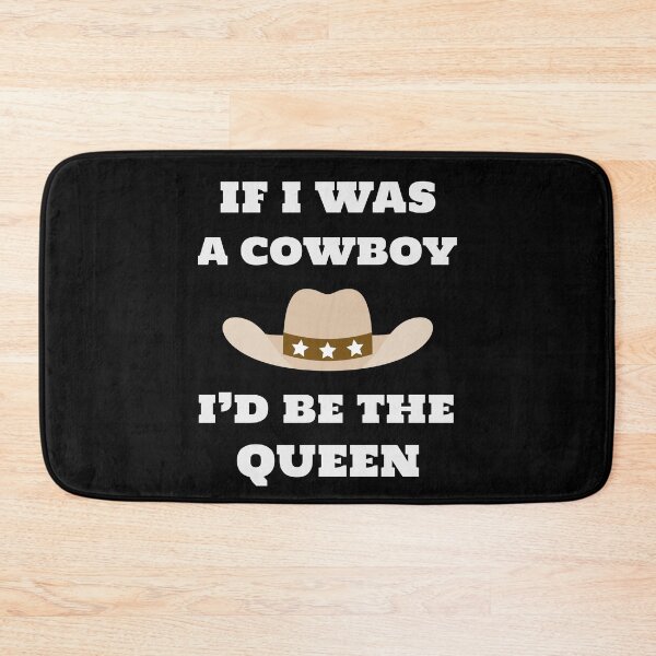 Item preview, if i was a cowboy i’d be the queen - wild west cowboy western style designed and sold by STELATO.