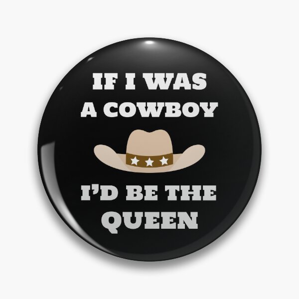 Item preview, if i was a cowboy i’d be the queen - wild west cowboy western style designed and sold by STELATO.