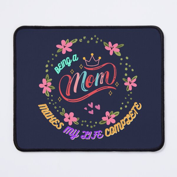 Item preview, Being A Mom Makes My Life Complete designed and sold by ichirochen.
