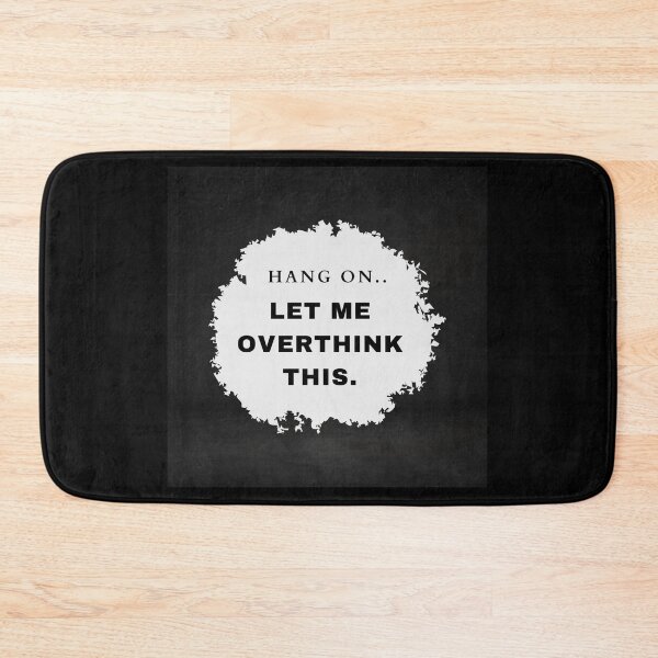 Item preview, Hang on. Let me overthink this. designed and sold by H1gh5.