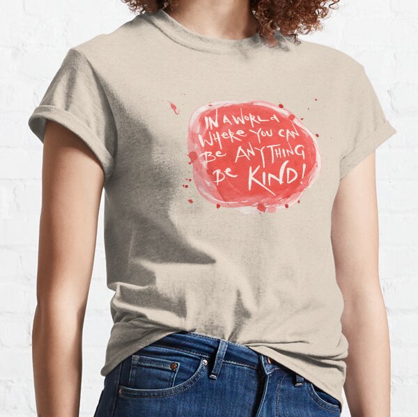 Be Kind Classic T-Shirt