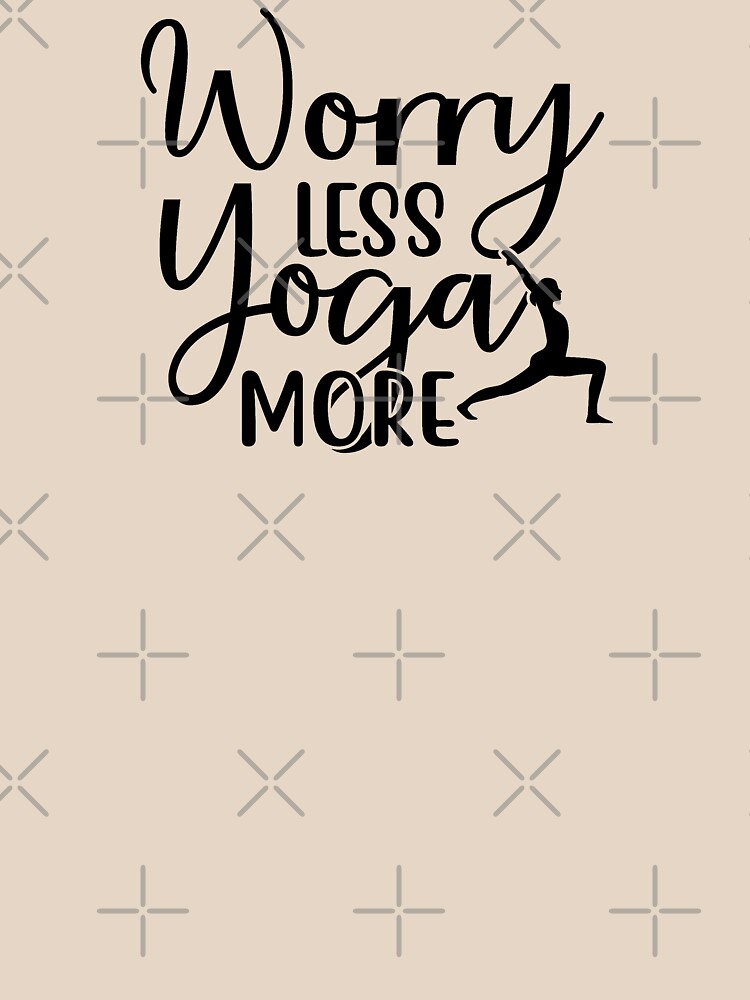Disover Yoga Saying Worry Less Yoga More Motivational Quotes | Essential T-Shirt 