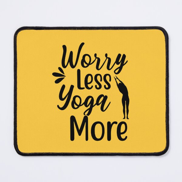 Item preview, Yoga Sayings Worry Less Yoga More Motivational Quote designed and sold by SoccaTamam.