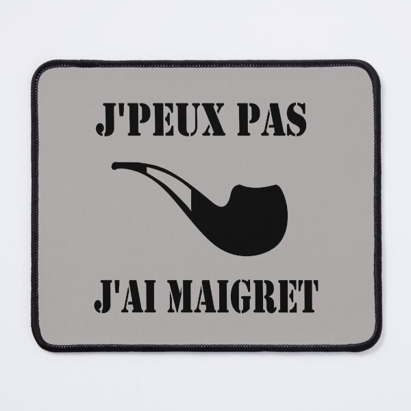 Item preview, I CAN'T I HAVE MAIGRET designed and sold by soia63.