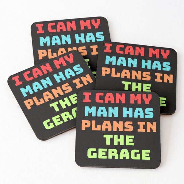 Item preview, I Can My Man Has Plans in The Garage designed and sold by MiSuPa.