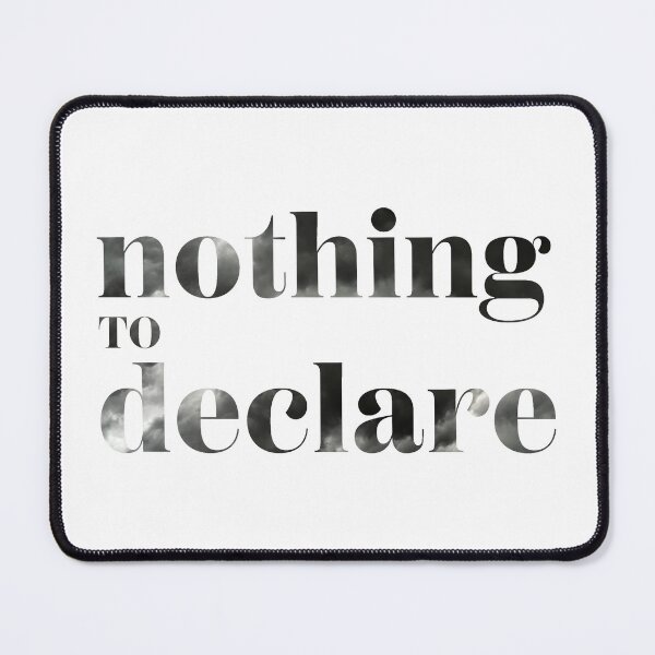 Item preview, Nothing to Declare  designed and sold by SALENTOmadness.
