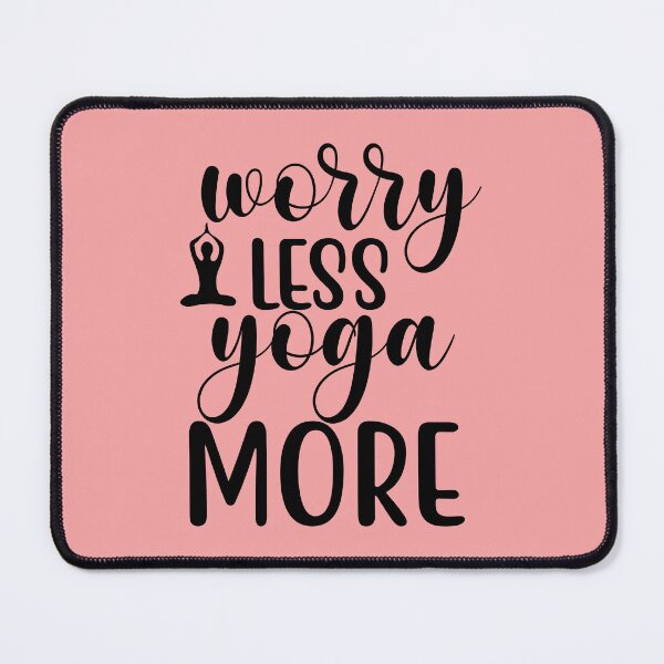 Item preview, Yoga Sayings Worry Less Yoga More Motivational Quotes designed and sold by SoccaTamam.