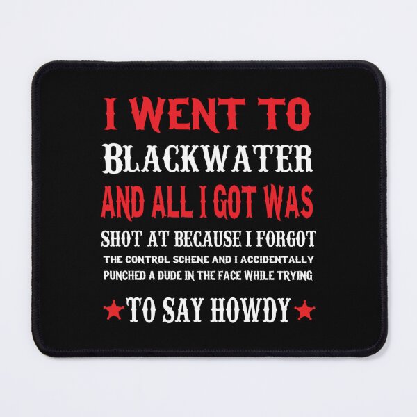 Item preview, I Went To Blackwater     designed and sold by Atrioa.