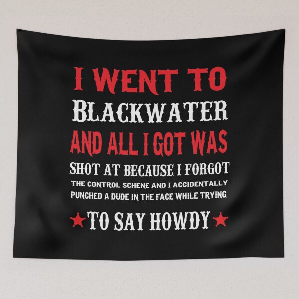 Item preview, I Went To Blackwater     designed and sold by Atrioa.
