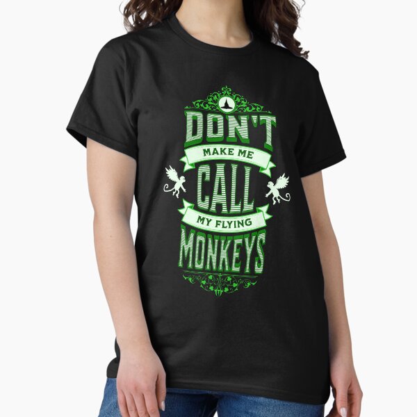 Item preview, Don't Make Me Call My Flying Monkeys designed and sold by ArtfulDodger9.
