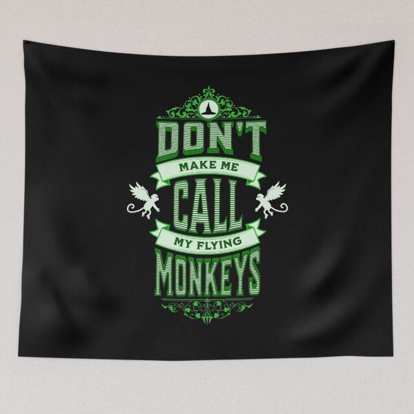 Item preview, Don't Make Me Call My Flying Monkeys designed and sold by ArtfulDodger9.
