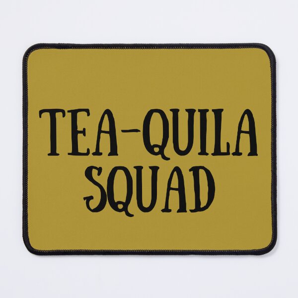 Item preview, Tea quila Squad Group Matching designed and sold by SunfullyYours.
