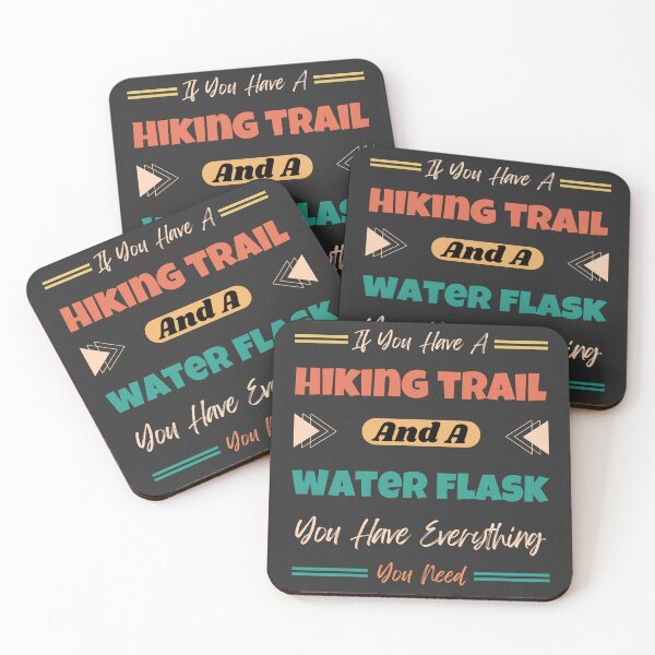 Item preview, If You Have A Hiking Trail And A Water Flask You Have Everything You Need designed and sold by Yevhenii Kravchuk.