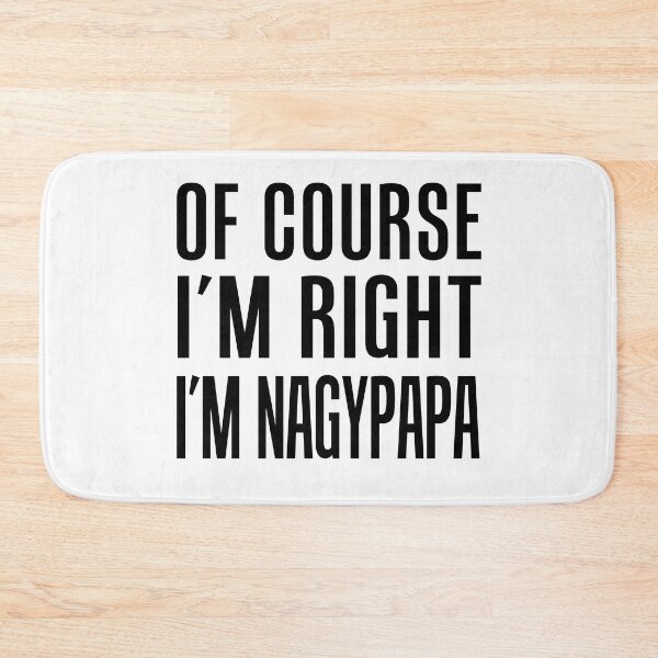 Item preview, I'm Right I'm Nagypapa Hungarian Grandfather designed and sold by jaycartoonist.