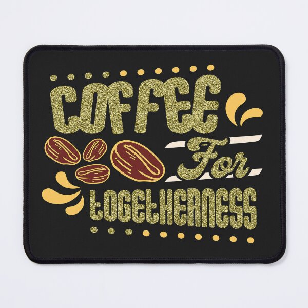 Item preview, coffee for togetherness designed and sold by Unique010.