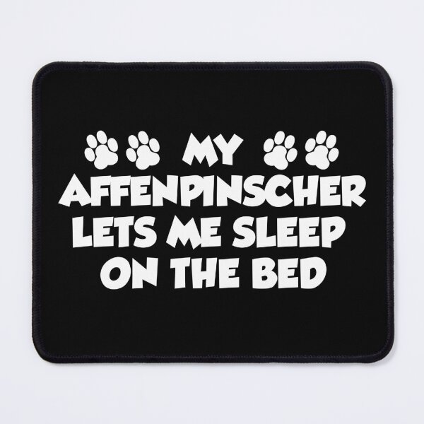 Item preview, My Affenpinscher Lets Me Sleep On The Bed Dog Paw designed and sold by jaycartoonist.