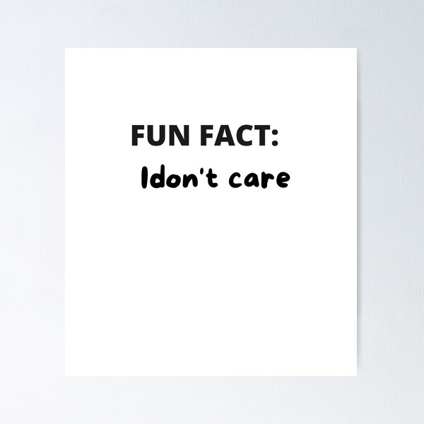 Item preview, Fun Fact: I Don't Care designed and sold by sooma-corner.