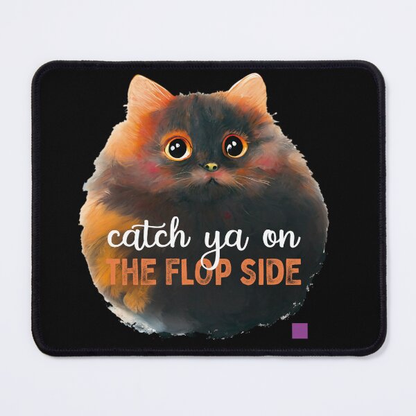 Item preview, Catch ya on the flop side designed and sold by themoniae.