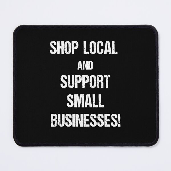Item preview, Shop Local and Support Small Businesses White Text Based Design designed and sold by CGSGraphics.