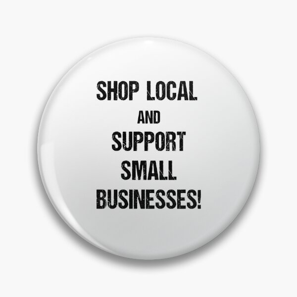 Item preview, Shop Local and Support Small Businesses Black Text Based Design designed and sold by CGSGraphics.