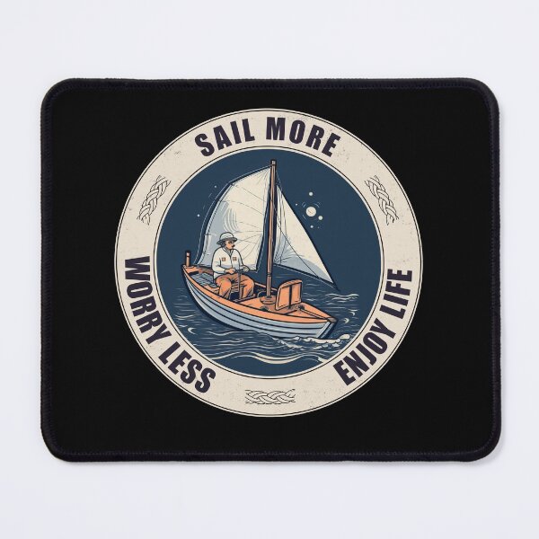 Item preview, Sail More, Worry Less, Enjoy Life - A Sailing Design designed and sold by Mindful-Designs.