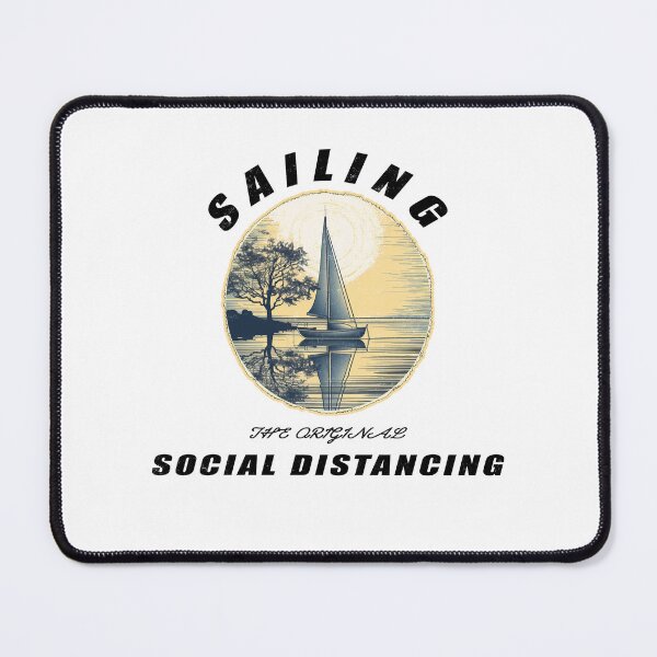 Item preview, Sailing The Original Social Distancing - A Sailing Design designed and sold by Mindful-Designs.