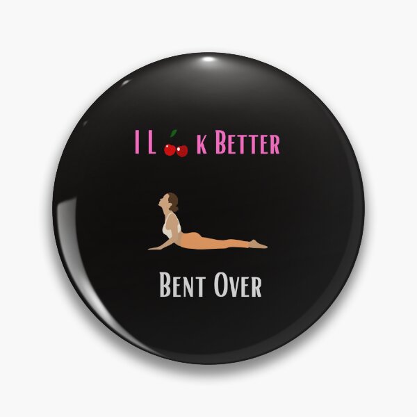 Item preview, I Look Better Bent Over designed and sold by MiSuPa.