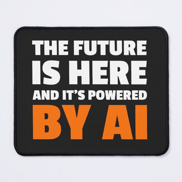 Item preview, The future is here, and it's powered by AI designed and sold by MurmuringShop.
