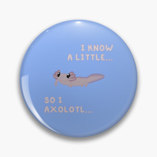 Item preview, Know A Little Axolotl (In Blue) designed and sold by Creepy-Cutesie.