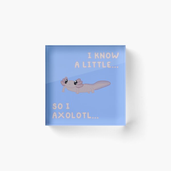Item preview, Know A Little Axolotl (In Blue) designed and sold by Creepy-Cutesie.
