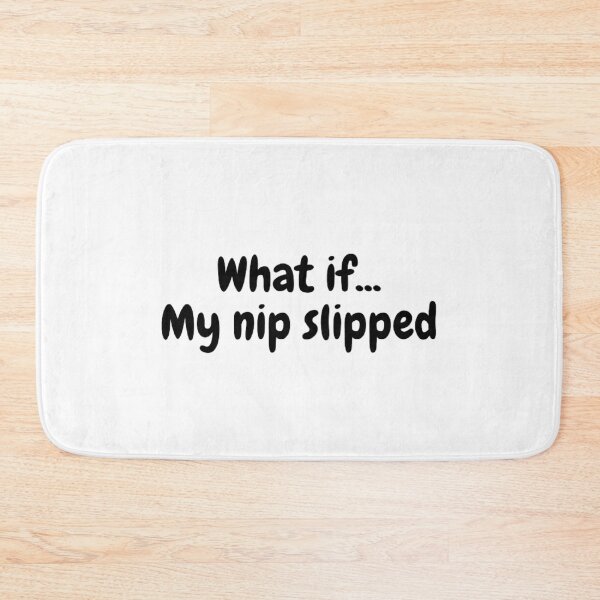 Item preview, What If My Nip Slipped designed and sold by LILAC-INFANT.