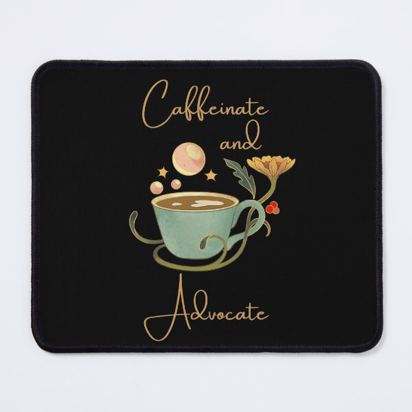Item preview, Caffeinate and Advocate designed and sold by Sweet-Tees-plz.