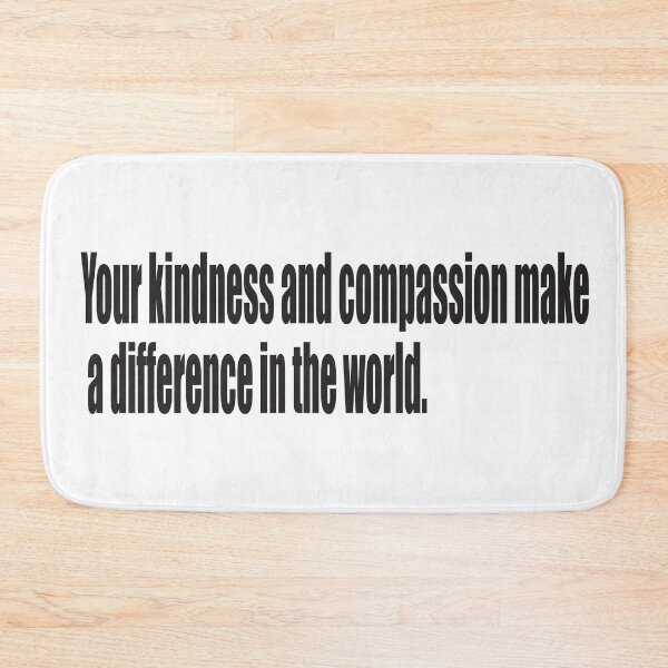 Item preview, Your kindness and compassion make a difference in the world. designed and sold by fanzen69.