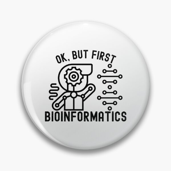 Item preview, Ok, but First Bioinformatics, I Love Bioinformatics designed and sold by Moedex.