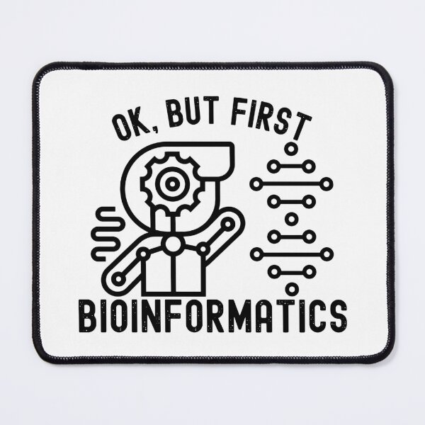Item preview, Ok, but First Bioinformatics, I Love Bioinformatics designed and sold by Moedex.